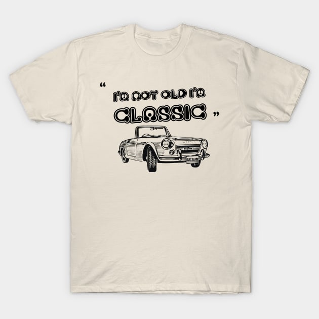 I'm Not Old I'm Classic Funny Car Graphic - Mens & Womens T-Shirt by Medregxl